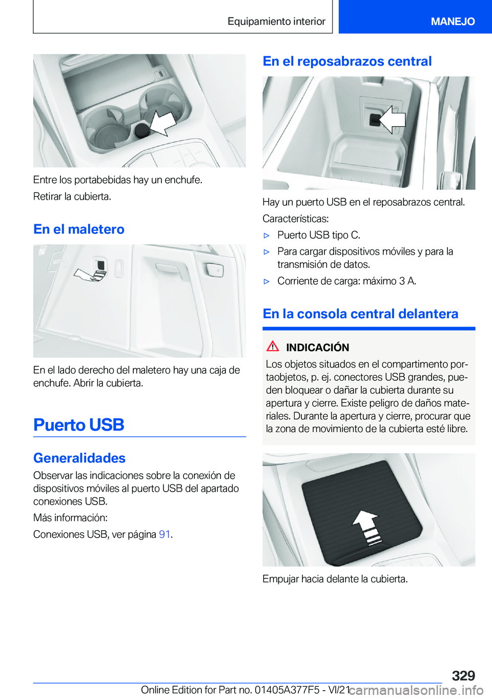 BMW X3 M 2022  Manuales de Empleo (in Spanish) �E�n�t�r�e��l�o�s��p�o�r�t�a�b�e�b�i�d�a�s��h�a�y��u�n��e�n�c�h�u�f�e�.�R�e�t�i�r�a�r��l�a��c�u�b�i�e�r�t�a�.
�E�n��e�l��m�a�l�e�t�e�r�o
�E�n��e�l��l�a�d�o��d�e�r�e�c�h�o��d�e�l��m�a�l�e