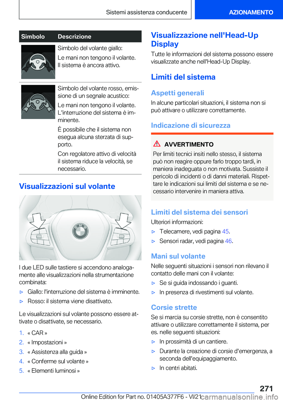 BMW X3 M 2022  Libretti Di Uso E manutenzione (in Italian) �S�i�m�b�o�l�o�D�e�s�c�r�i�z�i�o�n�e�S�i�m�b�o�l�o��d�e�l��v�o�l�a�n�t�e��g�i�a�l�l�o�:
�L�e��m�a�n�i��n�o�n��t�e�n�g�o�n�o��i�l��v�o�l�a�n�t�e�.
�I�l��s�i�s�t�e�m�a��è��a�n�c�o�r�a��a�t�