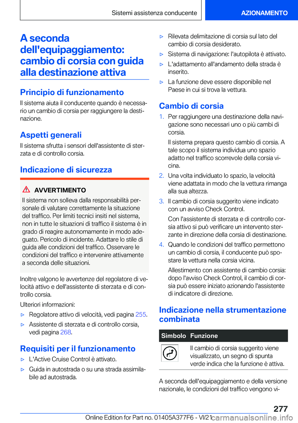 BMW X3 M 2022  Libretti Di Uso E manutenzione (in Italian) �A��s�e�c�o�n�d�a
�d�e�l�l�'�e�q�u�i�p�a�g�g�i�a�m�e�n�t�o�: �c�a�m�b�i�o��d�i��c�o�r�s�i�a��c�o�n��g�u�i�d�a �a�l�l�a��d�e�s�t�i�n�a�z�i�o�n�e��a�t�t�i�v�a
�P�r�i�n�c�i�p�i�o��d�i��f�u�n