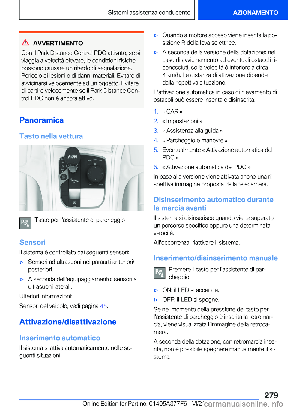 BMW X3 M 2022  Libretti Di Uso E manutenzione (in Italian) �A�V�V�E�R�T�I�M�E�N�T�O
�C�o�n��i�l��P�a�r�k��D�i�s�t�a�n�c�e��C�o�n�t�r�o�l��P�D�C��a�t�t�i�v�a�t�o�,��s�e��s�i
�v�i�a�g�g�i�a��a��v�e�l�o�c�i�t�