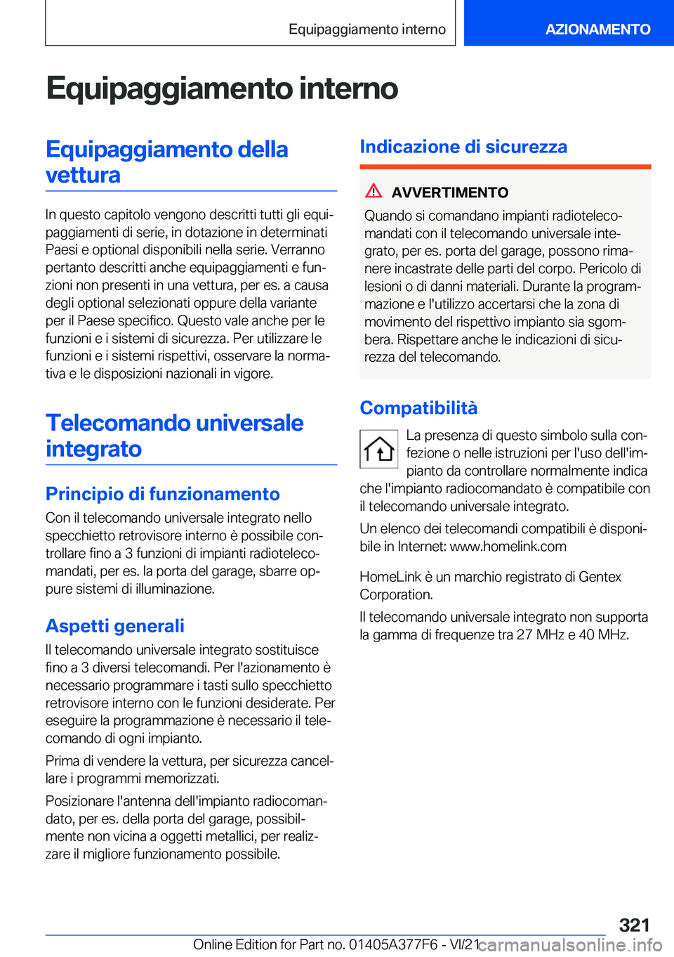 BMW X3 M 2022  Libretti Di Uso E manutenzione (in Italian) �E�q�u�i�p�a�g�g�i�a�m�e�n�t�o��i�n�t�e�r�n�o�E�q�u�i�p�a�g�g�i�a�m�e�n�t�o��d�e�l�l�a�v�e�t�t�u�r�a
�I�n��q�u�e�s�t�o��c�a�p�i�t�o�l�o��v�e�n�g�o�n�o��d�e�s�c�r�i�t�t�i��t�u�t�t�i��g�l�i��e�