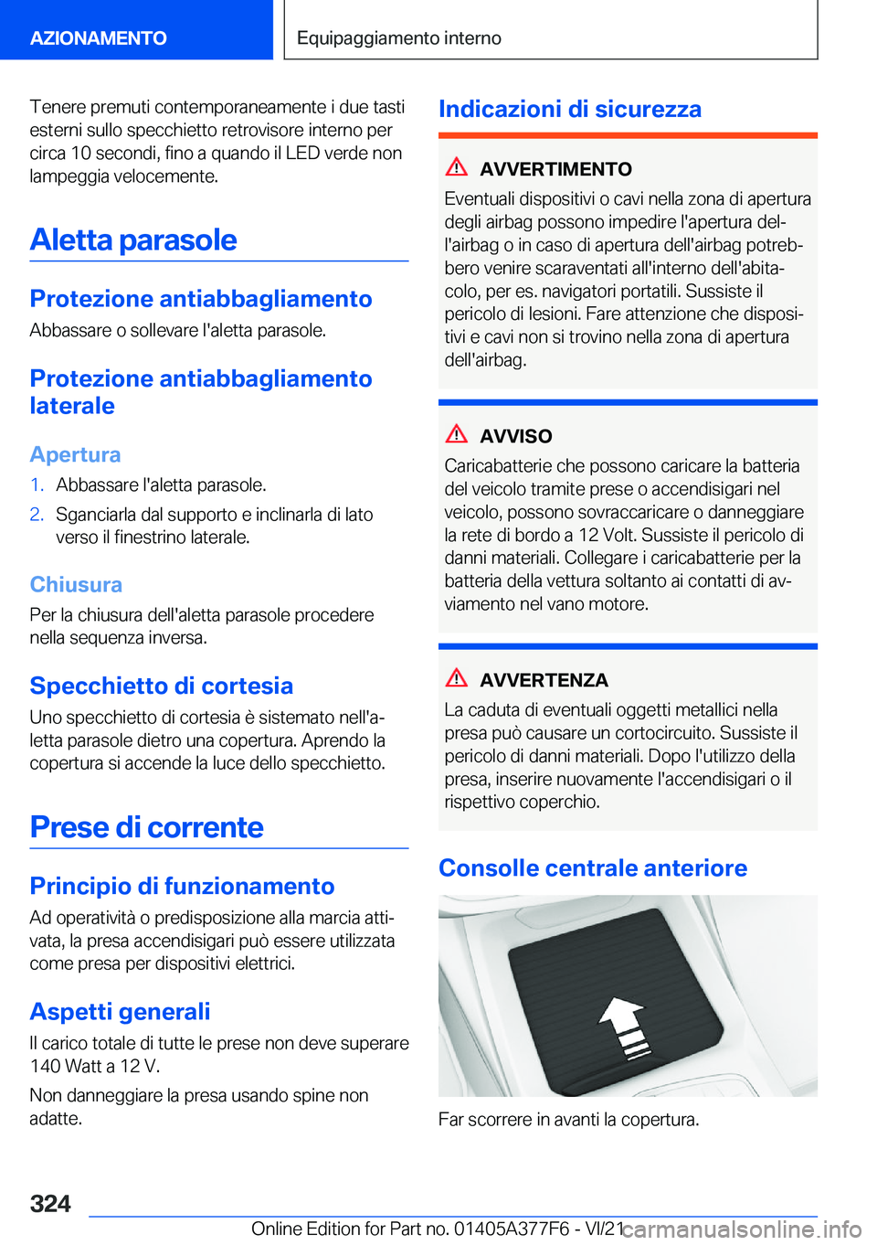 BMW X3 M 2022  Libretti Di Uso E manutenzione (in Italian) �T�e�n�e�r�e��p�r�e�m�u�t�i��c�o�n�t�e�m�p�o�r�a�n�e�a�m�e�n�t�e��i��d�u�e��t�a�s�t�i�e�s�t�e�r�n�i��s�u�l�l�o��s�p�e�c�c�h�i�e�t�t�o��r�e�t�r�o�v�i�s�o�r�e��i�n�t�e�r�n�o��p�e�r
�c�i�r�c�a�
