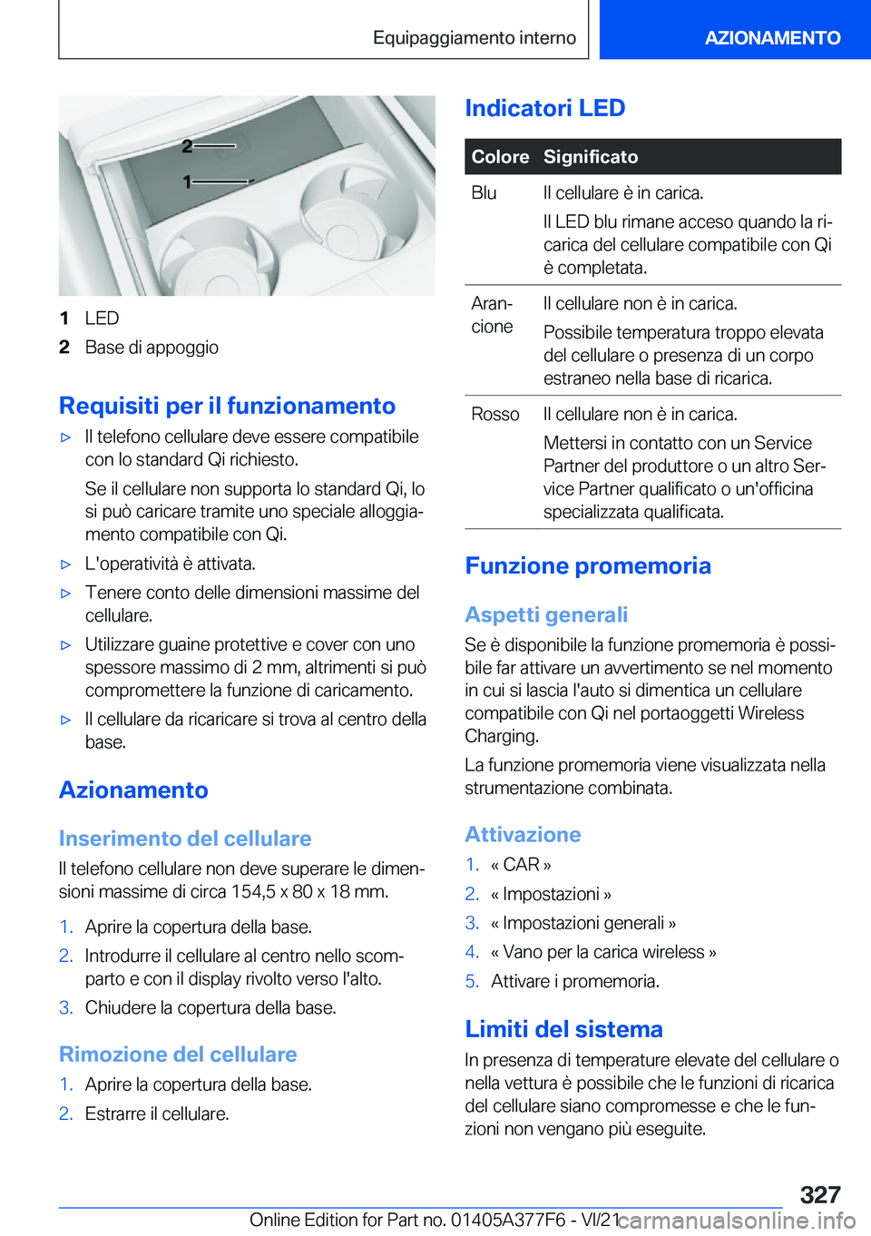 BMW X3 M 2022  Libretti Di Uso E manutenzione (in Italian) �1�L�E�D�2�B�a�s�e��d�i��a�p�p�o�g�g�i�o
�R�e�q�u�i�s�i�t�i��p�e�r��i�l��f�u�n�z�i�o�n�a�m�e�n�t�o
'x�I�l��t�e�l�e�f�o�n�o��c�e�l�l�u�l�a�r�e��d�e�v�e��e�s�s�e�r�e��c�o�m�p�a�t�i�b�i�l�e
