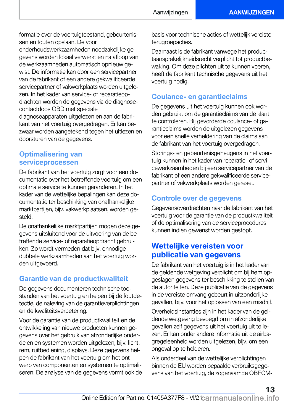 BMW X3 M 2022  Instructieboekjes (in Dutch) �f�o�r�m�a�t�i�e��o�v�e�r��d�e��v�o�e�r�t�u�i�g�t�o�e�s�t�a�n�d�,��g�e�b�e�u�r�t�e�n�i�sj�s�e�n��e�n��f�o�u�t�e�n��o�p�s�l�a�a�n�.��D�e��v�o�o�r
�o�n�d�e�r�h�o�u�d�s�w�e�r�k�z�a�a�m�h�e�d�e�
