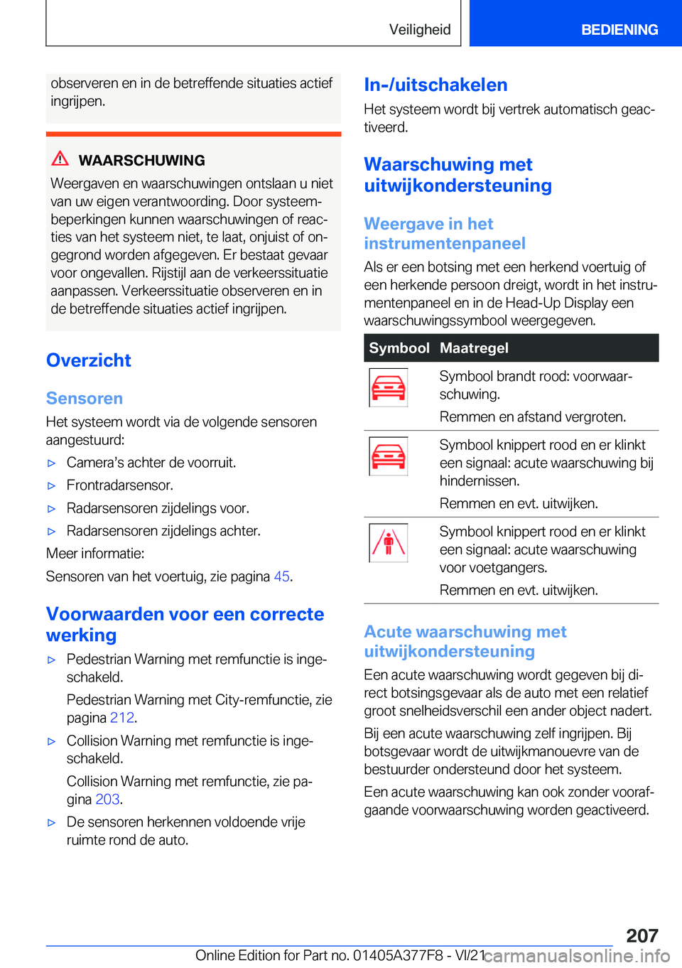 BMW X3 M 2022  Instructieboekjes (in Dutch) �o�b�s�e�r�v�e�r�e�n��e�n��i�n��d�e��b�e�t�r�e�f�f�e�n�d�e��s�i�t�u�a�t�i�e�s��a�c�t�i�e�f
�i�n�g�r�i�j�p�e�n�.
�W�A�A�R�S�C�H�U�W�I�N�G
�W�e�e�r�g�a�v�e�n��e�n��w�a�a�r�s�c�h�u�w�i�n�g�e�n��