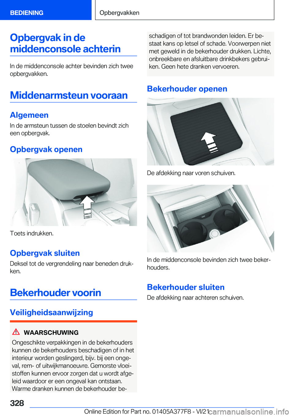BMW X3 M 2022  Instructieboekjes (in Dutch) �O�p�b�e�r�g�v�a�k��i�n��d�e�m�i�d�d�e�n�c�o�n�s�o�l�e��a�c�h�t�e�r�i�n
�I�n��d�e��m�i�d�d�e�n�c�o�n�s�o�l�e��a�c�h�t�e�r��b�e�v�i�n�d�e�n��z�i�c�h��t�w�e�e
�o�p�b�e�r�g�v�a�k�k�e�n�.
�M�i�d�