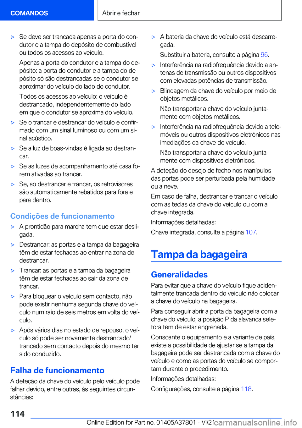 BMW X3 M 2022  Manual do condutor (in Portuguese) 'x�S�e��d�e�v�e��s�e�r��t�r�a�n�c�a�d�a��a�p�e�n�a�s��a��p�o�r�t�a��d�o��c�o�nª�d�u�t�o�r��e��a��t�a�m�p�a��d�o��d�e�p�ó�s�i�t�o��d�e��c�o�m�b�u�s�t�