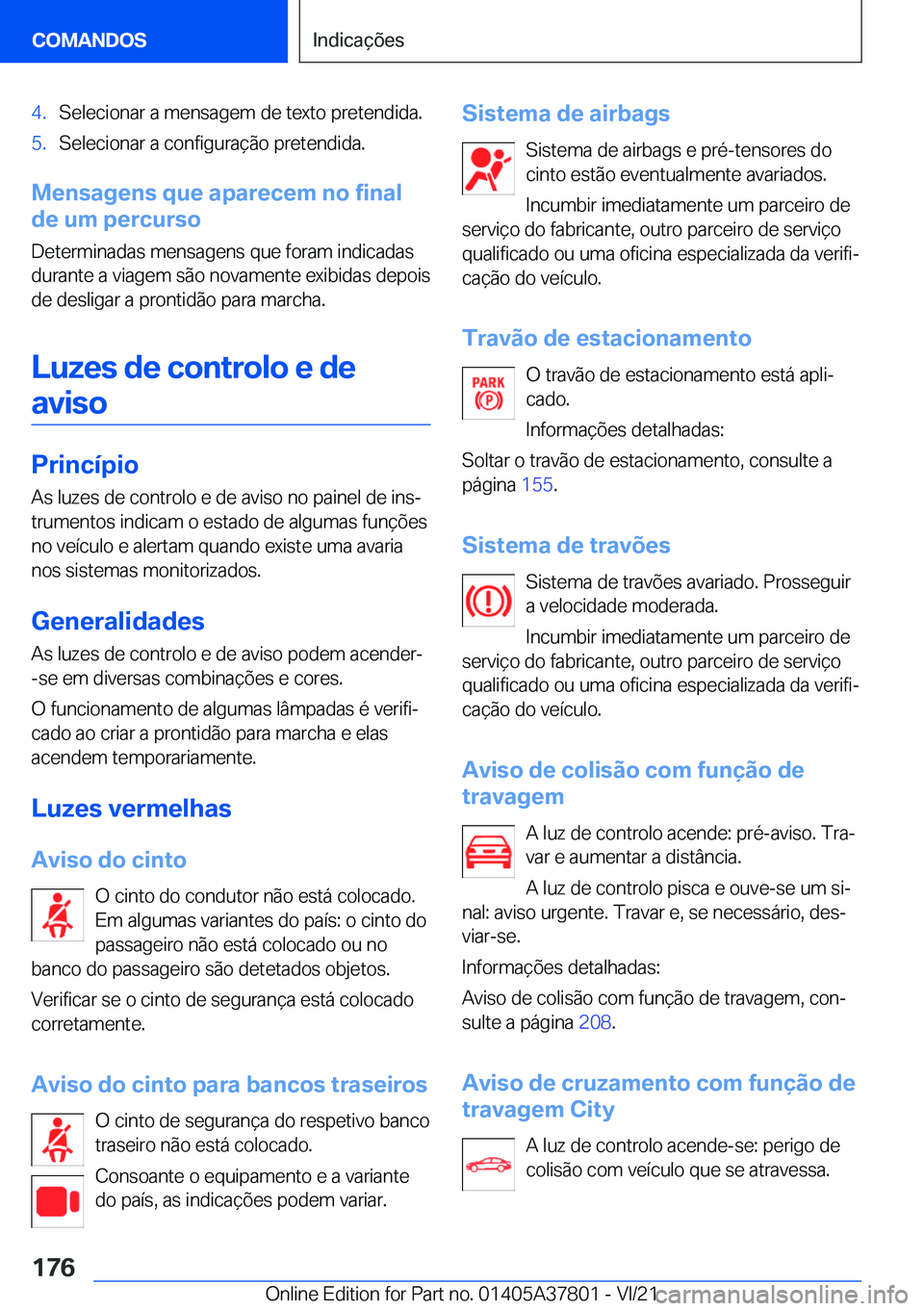 BMW X3 M 2022  Manual do condutor (in Portuguese) �4�.�S�e�l�e�c�i�o�n�a�r��a��m�e�n�s�a�g�e�m��d�e��t�e�x�t�o��p�r�e�t�e�n�d�i�d�a�.�5�.�S�e�l�e�c�i�o�n�a�r��a��c�o�n�f�i�g�u�r�a�