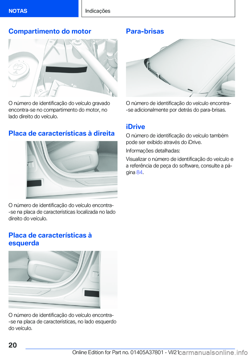 BMW X3 M 2022  Manual do condutor (in Portuguese) �C�o�m�p�a�r�t�i�m�e�n�t�o��d�o��m�o�t�o�r
�O��n�