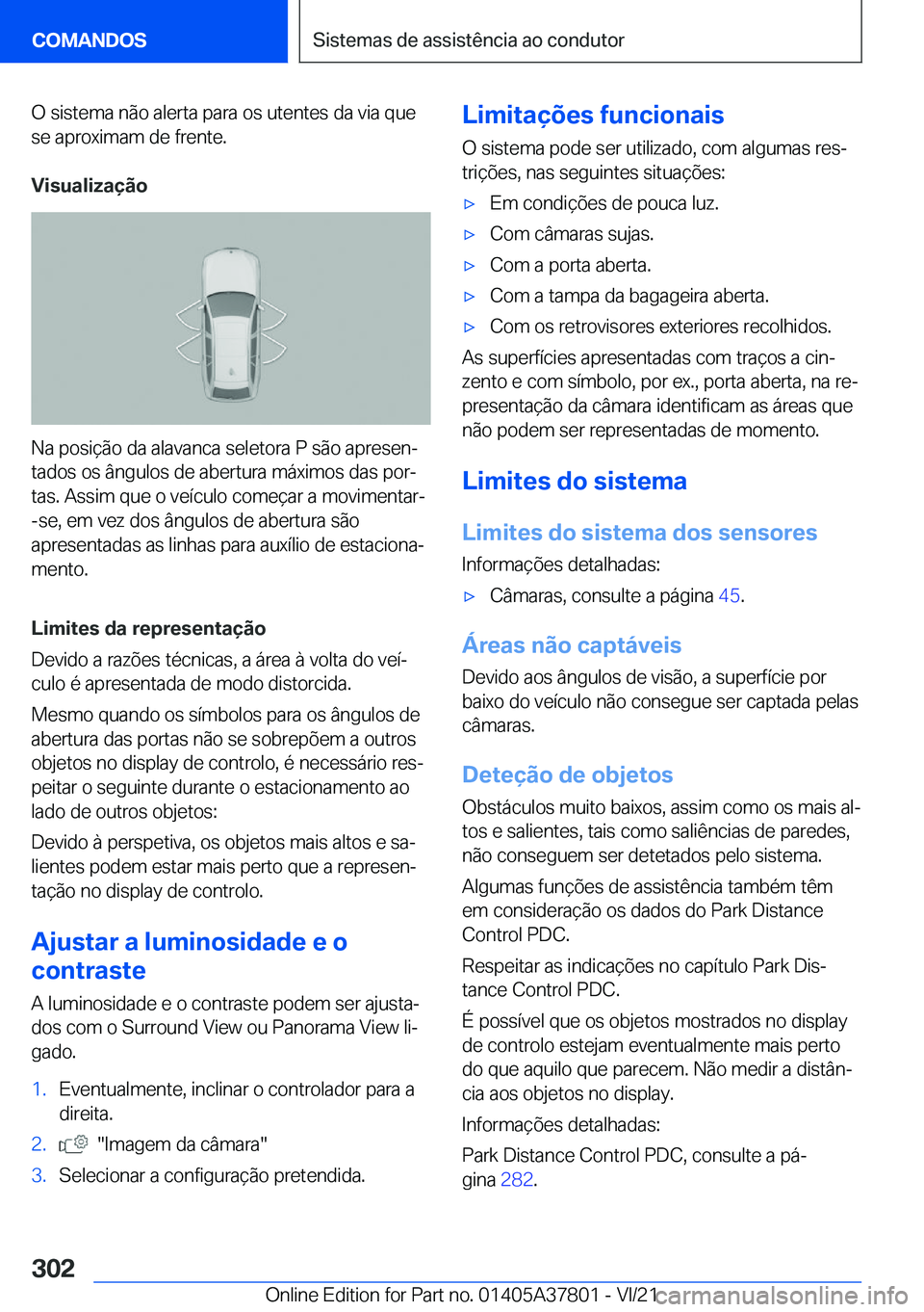 BMW X3 M 2022  Manual do condutor (in Portuguese) �O��s�i�s�t�e�m�a��n�ã�o��a�l�e�r�t�a��p�a�r�a��o�s��u�t�e�n�t�e�s��d�a��v�i�a��q�u�e
�s�e��a�p�r�o�x�i�m�a�m��d�e��f�r�e�n�t�e�.
�V�i�s�u�a�l�i�z�a�