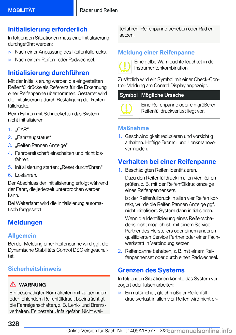 BMW X3 M 2021  Betriebsanleitungen (in German) �I�n�i�t�i�a�l�i�s�i�e�r�u�n�g��e�r�f�o�r�d�e�r�l�i�c�h
�I�n��f�o�l�g�e�n�d�e�n��S�i�t�u�a�t�i�o�n�e�n��m�u�s�s��e�i�n�e��I�n�i�t�i�a�l�i�s�i�e�r�u�n�g �d�u�r�c�h�g�e�f�