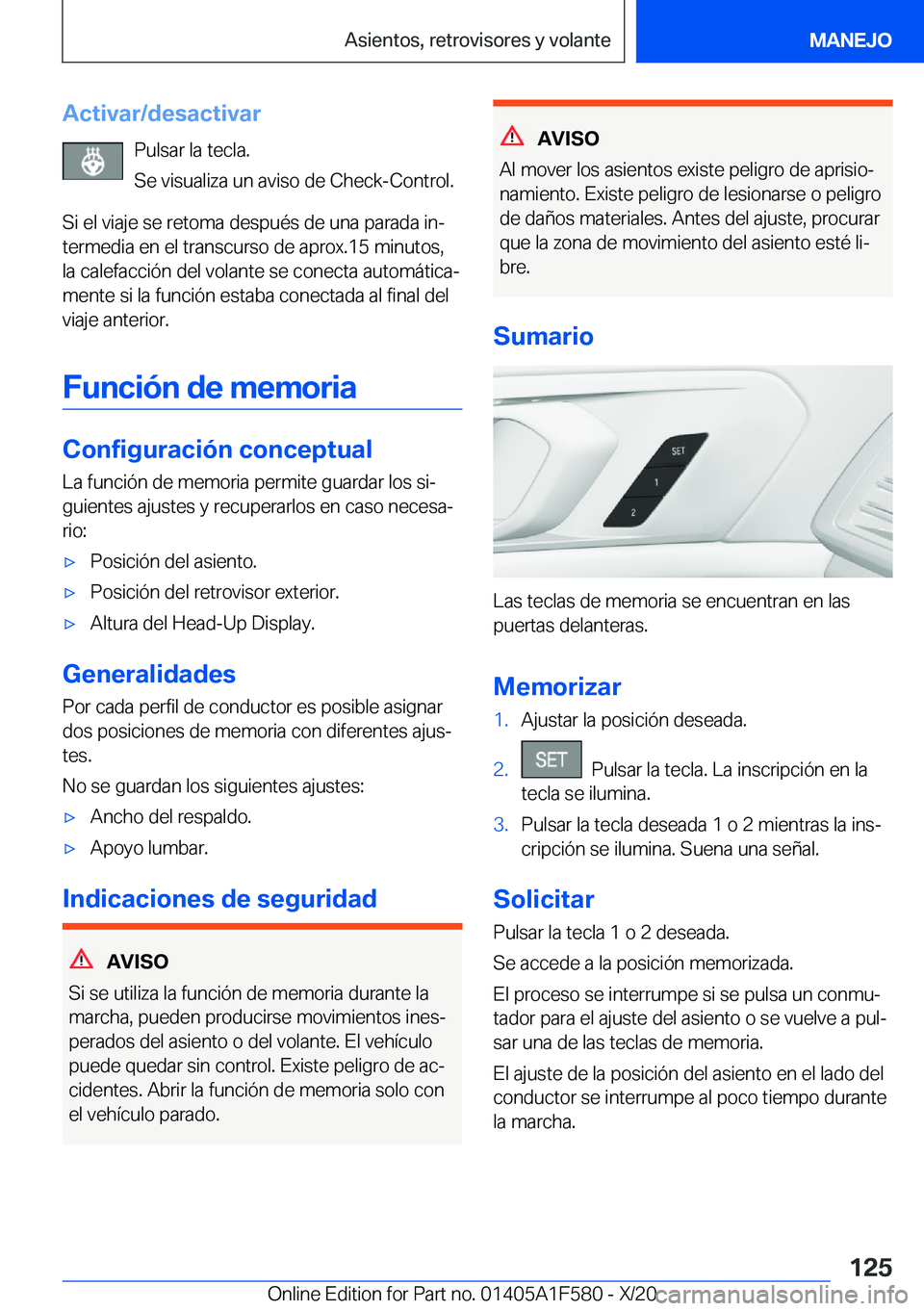 BMW X3 M 2021  Manuales de Empleo (in Spanish) �A�c�t�i�v�a�r�/�d�e�s�a�c�t�i�v�a�r�P�u�l�s�a�r��l�a��t�e�c�l�a�.
�S�e��v�i�s�u�a�l�i�z�a��u�n��a�v�i�s�o��d�e��C�h�e�c�k�-�C�o�n�t�r�o�l�.
�S�i��e�l��v�i�a�j�e��s�e��r�e�t�o�m�a��d�e�s�p