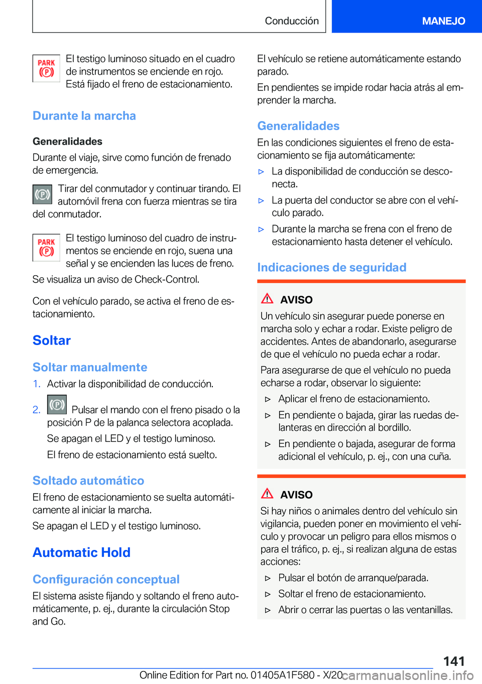 BMW X3 M 2021  Manuales de Empleo (in Spanish) �E�l��t�e�s�t�i�g�o��l�u�m�i�n�o�s�o��s�i�t�u�a�d�o��e�n��e�l��c�u�a�d�r�o
�d�e��i�n�s�t�r�u�m�e�n�t�o�s��s�e��e�n�c�i�e�n�d�e��e�n��r�o�j�o�.
�E�s�t�