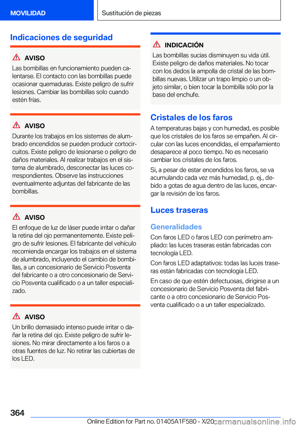 BMW X3 M 2021  Manuales de Empleo (in Spanish) �I�n�d�i�c�a�c�i�o�n�e�s��d�e��s�e�g�u�r�i�d�a�d
�A�V�I�S�O
�L�a�s��b�o�m�b�i�l�l�a�s��e�n��f�u�n�c�i�o�n�a�m�i�e�n�t�o��p�u�e�d�e�n��c�aª �l�e�n�t�a�r�s�e�.��E�l��c�o�n�t�a�c�t�o��c�o�n�