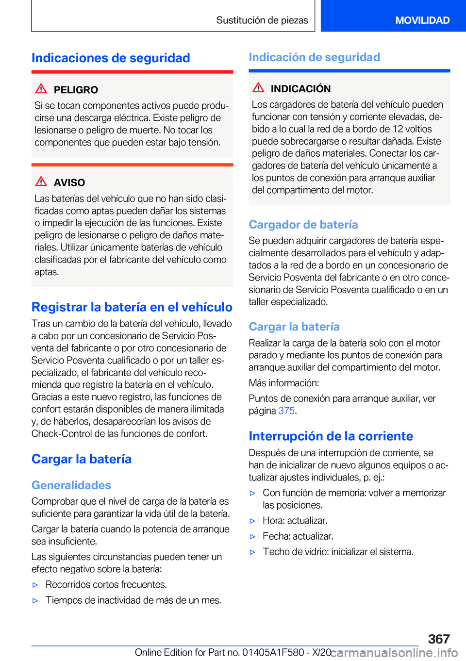 BMW X3 M 2021  Manuales de Empleo (in Spanish) �I�n�d�i�c�a�c�i�o�n�e�s��d�e��s�e�g�u�r�i�d�a�d
�P�E�L�I�G�R�O
�S�i��s�e��t�o�c�a�n��c�o�m�p�o�n�e�n�t�e�s��a�c�t�i�v�o�s��p�u�e�d�e��p�r�o�d�uª
�c�i�r�s�e��u�n�a��d�e�s�c�a�r�g�a��e�l�