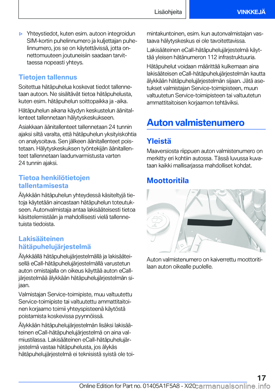 BMW X3 M 2021  Omistajan Käsikirja (in Finnish) 'x�Y�h�t�e�y�s�t�i�e�d�o�t�,��k�u�t�e�n��e�s�i�m�.��a�u�t�o�o�n��i�n�t�e�g�r�o�i�d�u�n�S�I�M�-�k�o�r�t�i�n��p�u�h�e�l�i�n�n�u�m�e�r�o��j�a��k�u�l�j�e�t�t�a�j�a�n��p�u�h�ej
�l�i�n�n�u�m�e�