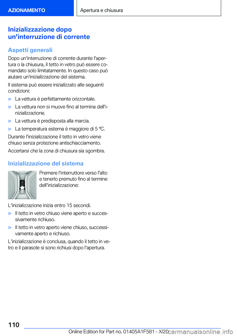 BMW X3 M 2021  Libretti Di Uso E manutenzione (in Italian) �I�n�i�z�i�a�l�i�z�z�a�z�i�o�n�e��d�o�p�o
�u�n�'�i�n�t�e�r�r�u�z�i�o�n�e��d�i��c�o�r�r�e�n�t�e
�A�s�p�e�t�t�i��g�e�n�e�r�a�l�i
�D�o�p�o��u�n�'�i�n�t�e�r�r�u�z�i�o�n�e��d�i��c�o�r�r�e�n�