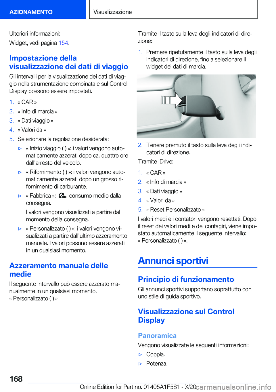 BMW X3 M 2021  Libretti Di Uso E manutenzione (in Italian) �U�l�t�e�r�i�o�r�i��i�n�f�o�r�m�a�z�i�o�n�i�:
�W�i�d�g�e�t�,��v�e�d�i��p�a�g�i�n�a� �1�5�4�.
�I�m�p�o�s�t�a�z�i�o�n�e��d�e�l�l�a
�v�i�s�u�a�l�i�z�z�a�z�i�o�n�e��d�e�i��d�a�t�i��d�i��v�i�a�g�g
