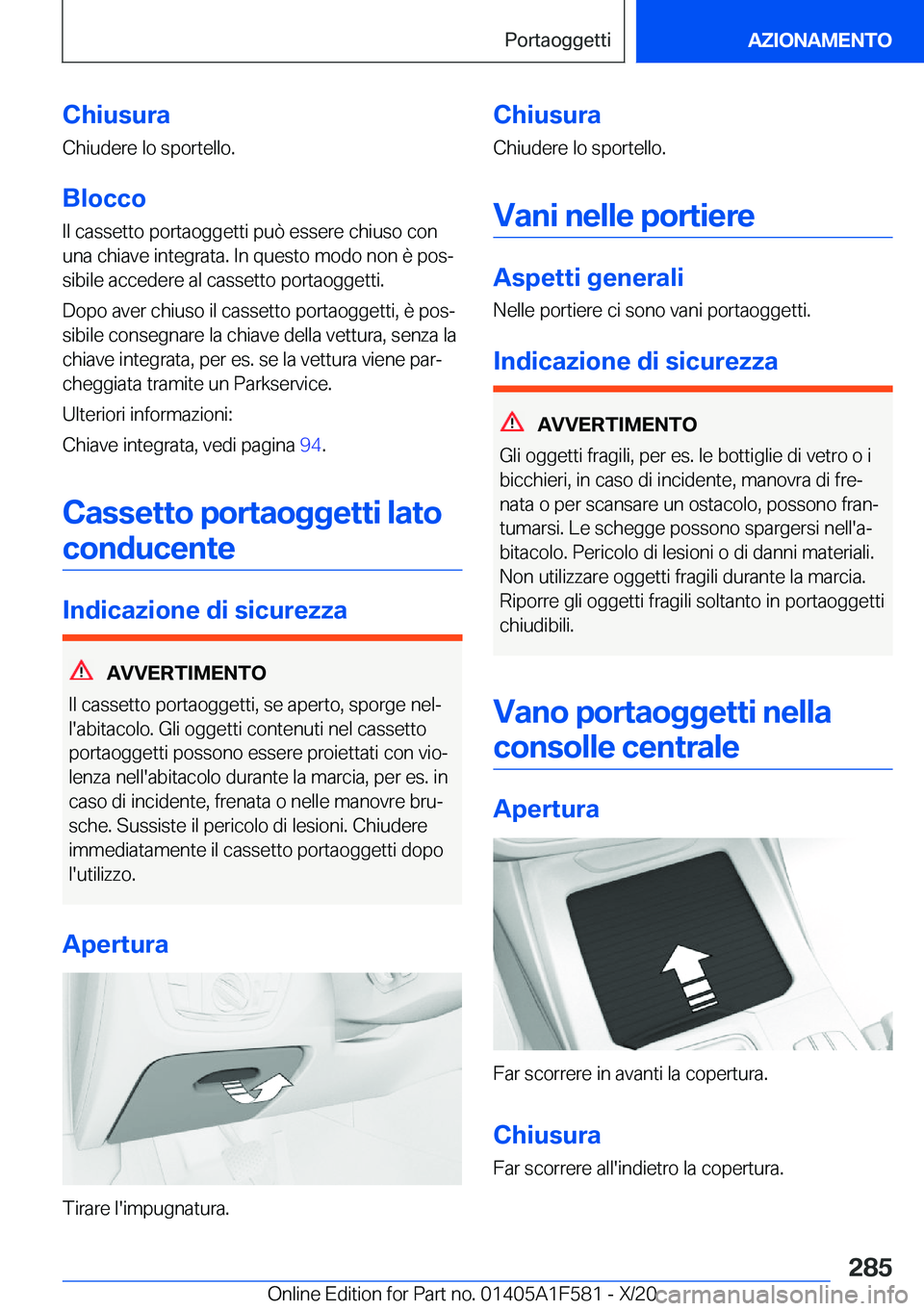 BMW X3 M 2021  Libretti Di Uso E manutenzione (in Italian) �C�h�i�u�s�u�r�a�C�h�i�u�d�e�r�e��l�o��s�p�o�r�t�e�l�l�o�.
�B�l�o�c�c�o
�I�l��c�a�s�s�e�t�t�o��p�o�r�t�a�o�g�g�e�t�t�i��p�u�
