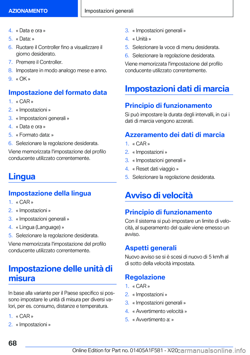 BMW X3 M 2021  Libretti Di Uso E manutenzione (in Italian) �4�.�«��D�a�t�a��e��o�r�a��{�5�.�«��D�a�t�a�:��{�6�.�R�u�o�t�a�r�e��i�l��C�o�n�t�r�o�l�l�e�r��f�i�n�o��a��v�i�s�u�a�l�i�z�z�a�r�e��i�l
�g�i�o�r�n�o��d�e�s�i�d�e�r�a�t�o�.�7�.�P�r�e�m�e�