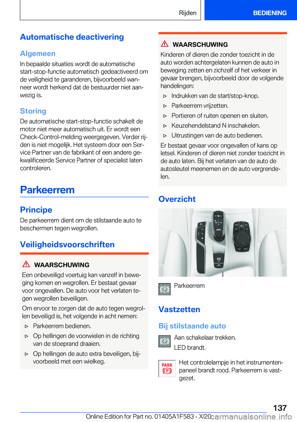 BMW X3 M 2021  Instructieboekjes (in Dutch) �A�u�t�o�m�a�t�i�s�c�h�e��d�e�a�c�t�i�v�e�r�i�n�g
�A�l�g�e�m�e�e�n
�I�n��b�e�p�a�a�l�d�e��s�i�t�u�a�t�i�e�s��w�o�r�d�t��d�e��a�u�t�o�m�a�t�i�s�c�h�e
�s�t�a�r�t�-�s�t�o�p�-�f�u�n�c�t�i�e��a�u�t�