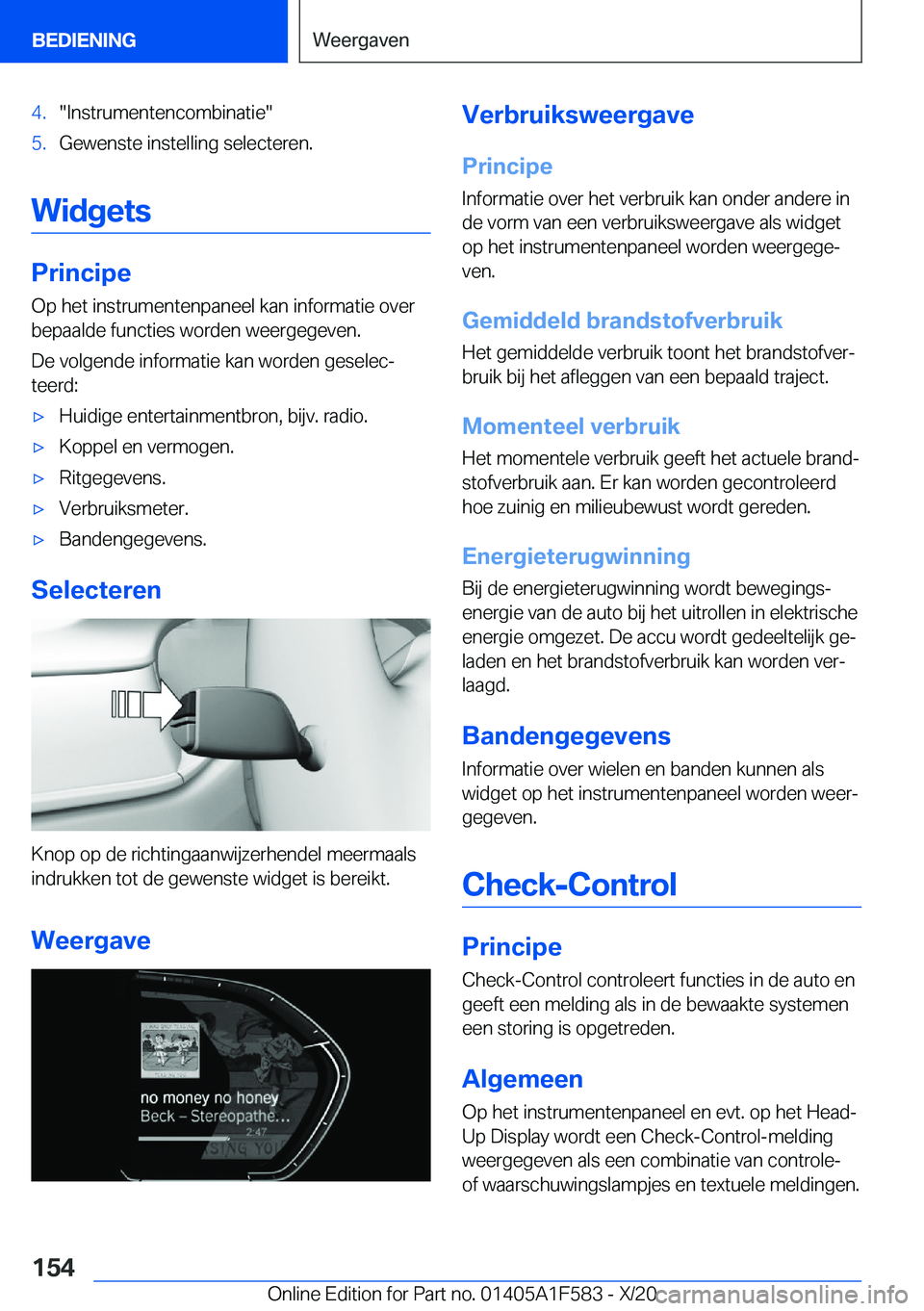 BMW X3 M 2021  Instructieboekjes (in Dutch) �4�.��I�n�s�t�r�u�m�e�n�t�e�n�c�o�m�b�i�n�a�t�i�e��5�.�G�e�w�e�n�s�t�e��i�n�s�t�e�l�l�i�n�g��s�e�l�e�c�t�e�r�e�n�.
�W�i�d�g�e�t�s
�P�r�i�n�c�i�p�e�O�p��h�e�t��i�n�s�t�r�u�m�e�n�t�e�n�p�a�n�e�e�l