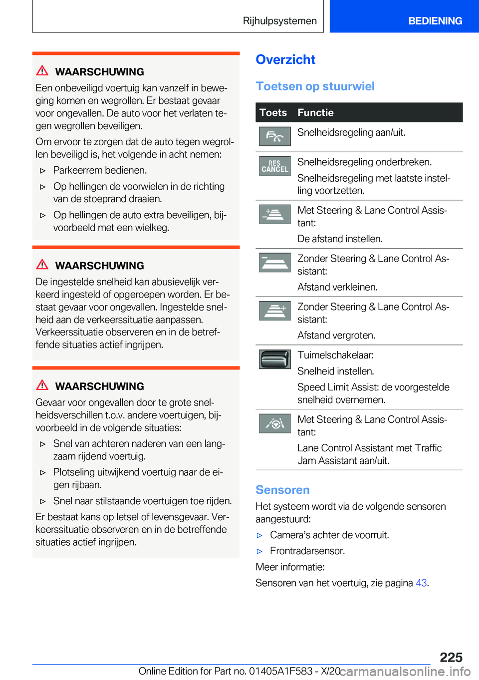 BMW X3 M 2021  Instructieboekjes (in Dutch) �W�A�A�R�S�C�H�U�W�I�N�G
�E�e�n��o�n�b�e�v�e�i�l�i�g�d��v�o�e�r�t�u�i�g��k�a�n��v�a�n�z�e�l�f��i�n��b�e�w�ej �g�i�n�g��k�o�m�e�n��e�n��w�e�g�r�o�l�l�e�n�.��E�r��b�e�s�t�a�a�t��g�e�v�a�a�r