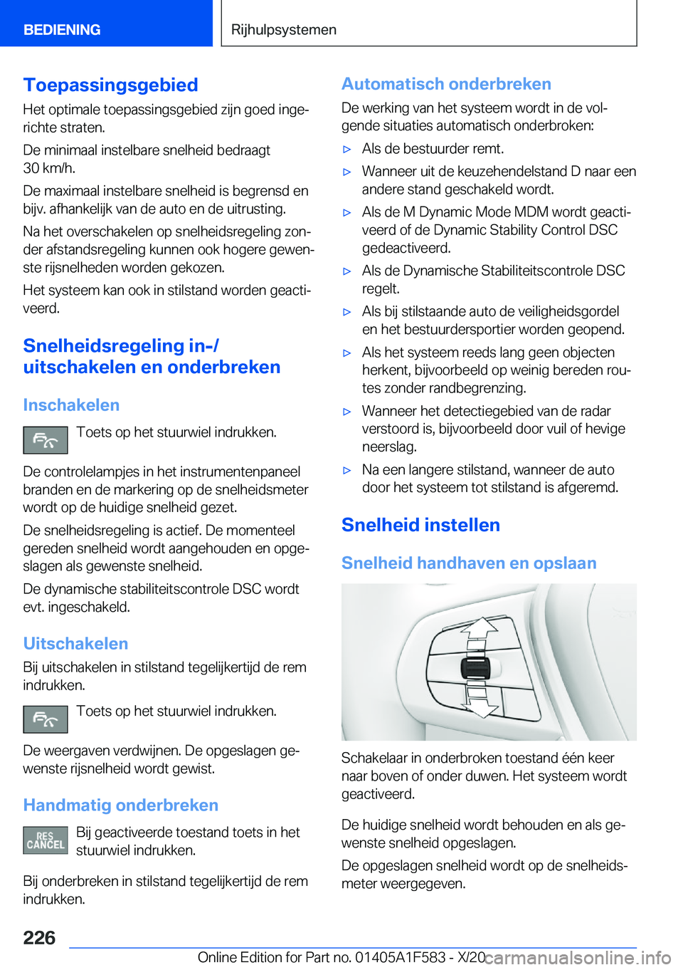 BMW X3 M 2021  Instructieboekjes (in Dutch) �T�o�e�p�a�s�s�i�n�g�s�g�e�b�i�e�d
�H�e�t��o�p�t�i�m�a�l�e��t�o�e�p�a�s�s�i�n�g�s�g�e�b�i�e�d��z�i�j�n��g�o�e�d��i�n�g�ej �r�i�c�h�t�e��s�t�r�a�t�e�n�.
�D�e��m�i�n�i�m�a�a�l��i�n�s�t�e�l�b�a�