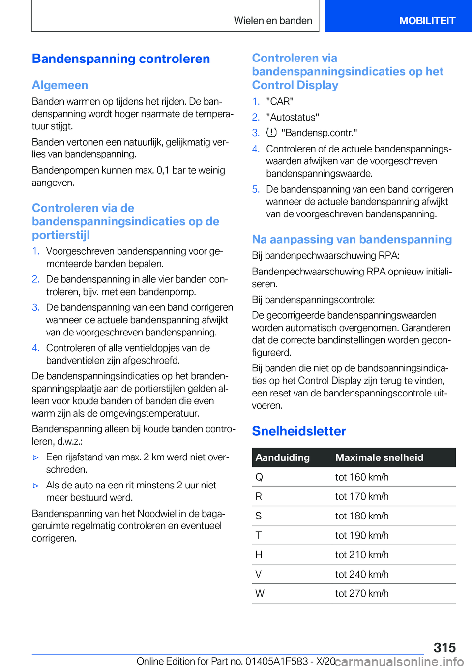 BMW X3 M 2021  Instructieboekjes (in Dutch) �B�a�n�d�e�n�s�p�a�n�n�i�n�g��c�o�n�t�r�o�l�e�r�e�n�A�l�g�e�m�e�e�n
�B�a�n�d�e�n��w�a�r�m�e�n��o�p��t�i�j�d�e�n�s��h�e�t��r�i�j�d�e�n�.��D�e��b�a�nj �d�e�n�s�p�a�n�n�i�n�g��w�o�r�d�t��h�o�g