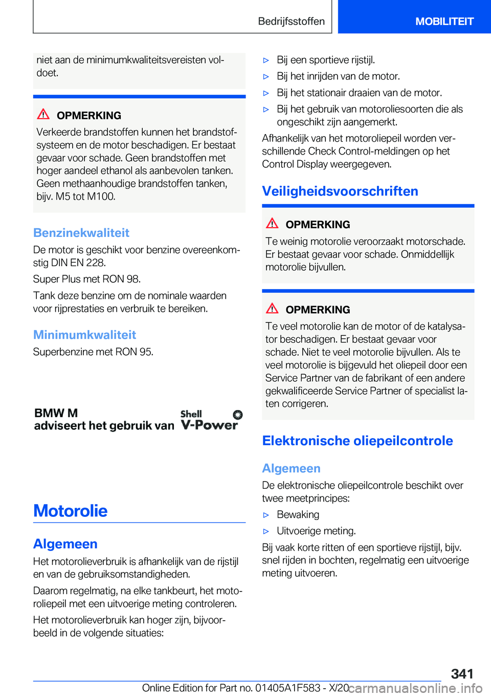 BMW X3 M 2021  Instructieboekjes (in Dutch) �n�i�e�t��a�a�n��d�e��m�i�n�i�m�u�m�k�w�a�l�i�t�e�i�t�s�v�e�r�e�i�s�t�e�n��v�o�lj�d�o�e�t�.
�O�P�M�E�R�K�I�N�G
�V�e�r�k�e�e�r�d�e��b�r�a�n�d�s�t�o�f�f�e�n��k�u�n�n�e�n��h�e�t��b�r�a�n�d�s�t�o