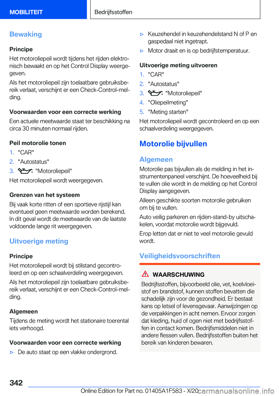 BMW X3 M 2021  Instructieboekjes (in Dutch) �B�e�w�a�k�i�n�g�P�r�i�n�c�i�p�e
�H�e�t��m�o�t�o�r�o�l�i�e�p�e�i�l��w�o�r�d�t��t�i�j�d�e�n�s��h�e�t��r�i�j�d�e�n��e�l�e�k�t�r�oj �n�i�s�c�h��b�e�w�a�a�k�t��e�n��o�p��h�e�t��C�o�n�t�r�o�l�