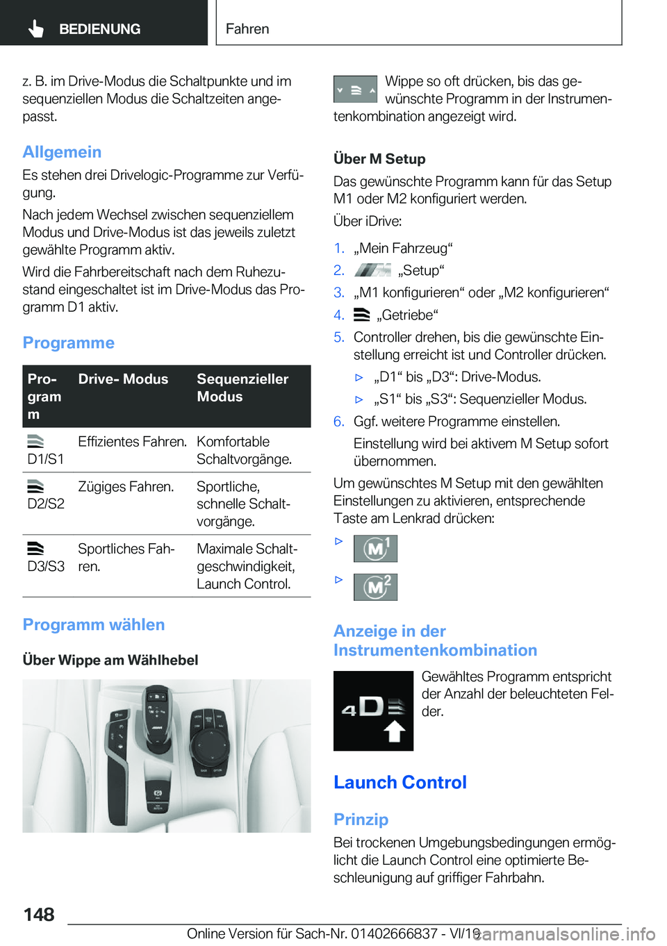 BMW X3 M 2020  Betriebsanleitungen (in German) �z�.��B�.��i�m��D�r�i�v�e�-�M�o�d�u�s��d�i�e��S�c�h�a�l�t�p�u�n�k�t�e��u�n�d��i�m
�s�e�q�u�e�n�z�i�e�l�l�e�n��M�o�d�u�s��d�i�e��S�c�h�a�l�t�z�e�i�t�e�n��a�n�g�ej
�p�a�s�s�t�.
�A�l�l�g�e�m�
