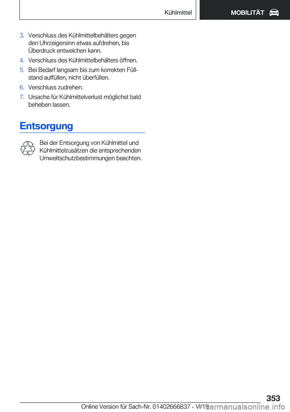 BMW X3 M 2020  Betriebsanleitungen (in German) �3�.�V�e�r�s�c�h�l�u�s�s��d�e�s��K�