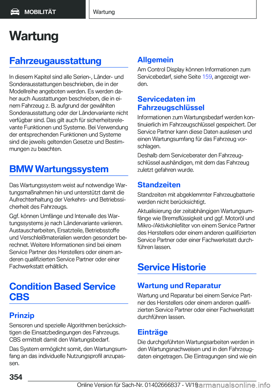 BMW X3 M 2020  Betriebsanleitungen (in German) �W�a�r�t�u�n�g�F�a�h�r�z�e�u�g�a�u�s�s�t�a�t�t�u�n�g
�I�n��d�i�e�s�e�m��K�a�p�i�t�e�l��s�i�n�d��a�l�l�e��S�e�r�i�e�n�-�,��L�