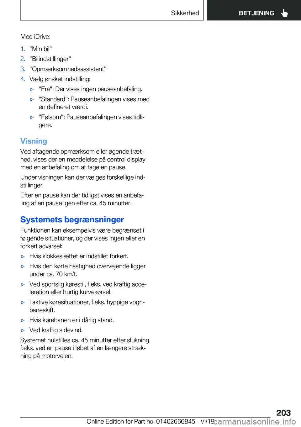 BMW X3 M 2020  InstruktionsbØger (in Danish) �M�e�d��i�D�r�i�v�e�:�1�.��M�i�n��b�i�l��2�.��B�i�l�i�n�d�s�t�i�l�l�i�n�g�e�r��3�.��O�p�m�æ�r�k�s�o�m�h�e�d�s�a�s�s�i�s�t�e�n�t��4�.�V�æ�l�g��
