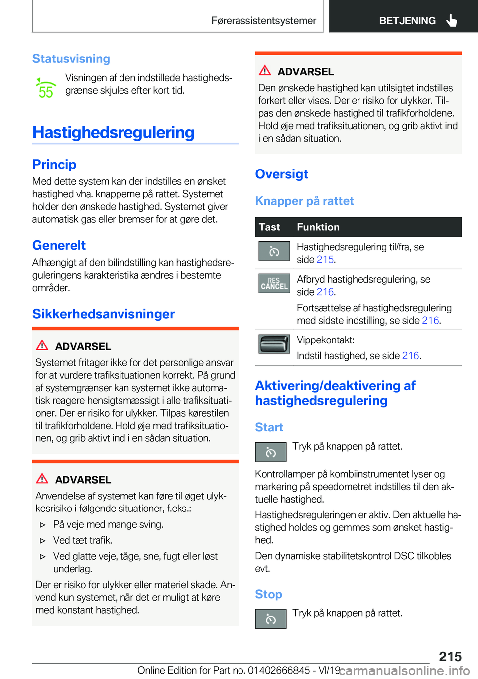 BMW X3 M 2020  InstruktionsbØger (in Danish) �S�t�a�t�u�s�v�i�s�n�i�n�g�V�i�s�n�i�n�g�e�n��a�f��d�e�n��i�n�d�s�t�i�l�l�e�d�e��h�a�s�t�i�g�h�e�d�sj�g�r�æ�n�s�e��s�k�j�u�l�e�s��e�f�t�e�r��k�o�r�t��t�i�d�.
�H�a�s�t�i�g�h�e�d�s�r�e�g�u�l�e