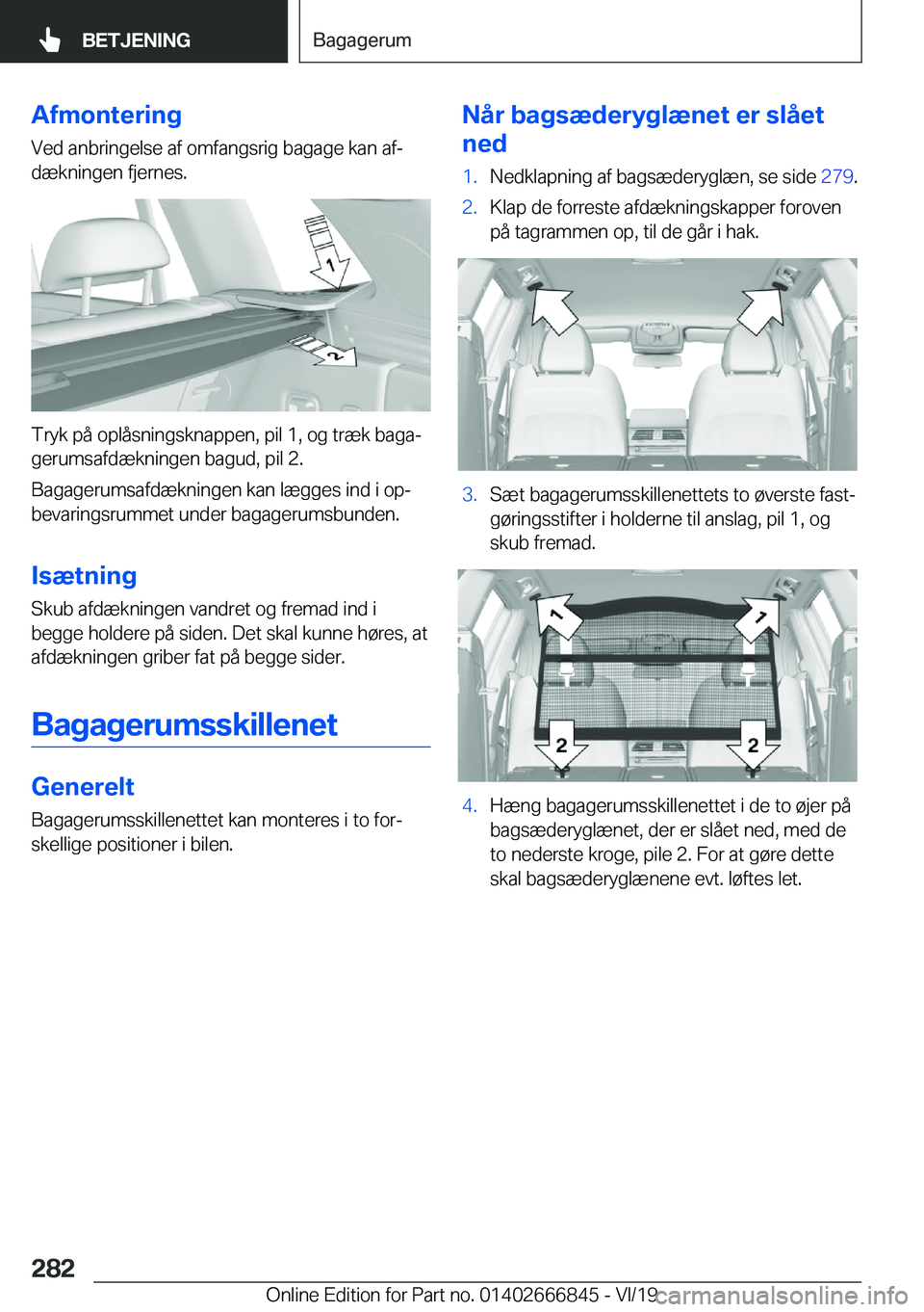 BMW X3 M 2020  InstruktionsbØger (in Danish) �A�f�m�o�n�t�e�r�i�n�g�V�e�d��a�n�b�r�i�n�g�e�l�s�e��a�f��o�m�f�a�n�g�s�r�i�g��b�a�g�a�g�e��k�a�n��a�fj�d�æ�k�n�i�n�g�e�n��f�j�e�r�n�e�s�.
�T�r�y�k��p�å��o�p�l�å�s�n�i�n�g�s�k�n�a�p�p�e�n