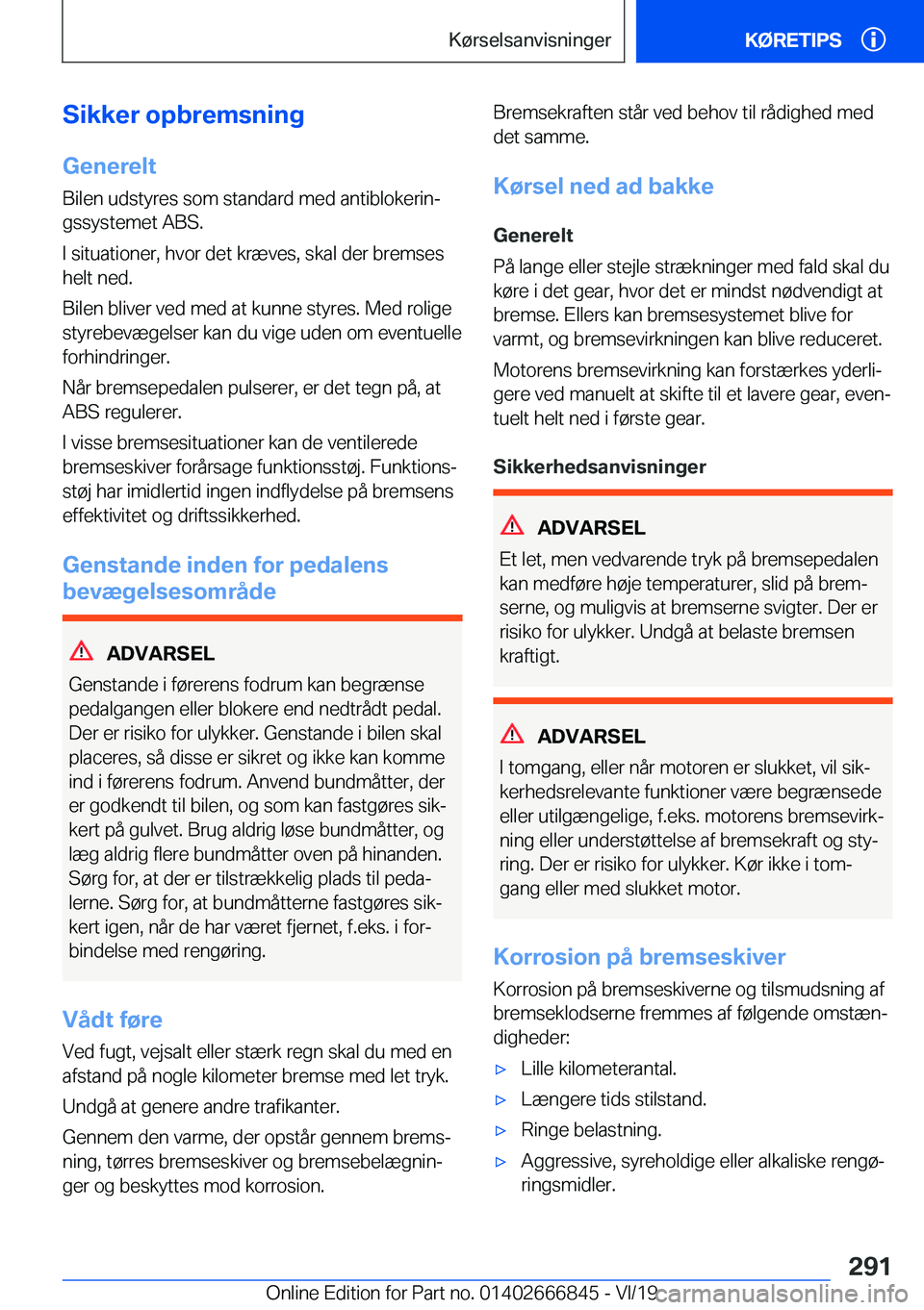 BMW X3 M 2020  InstruktionsbØger (in Danish) �S�i�k�k�e�r��o�p�b�r�e�m�s�n�i�n�g�G�e�n�e�r�e�l�t
�B�i�l�e�n��u�d�s�t�y�r�e�s��s�o�m��s�t�a�n�d�a�r�d��m�e�d��a�n�t�i�b�l�o�k�e�r�i�nj
�g�s�s�y�s�t�e�m�e�t��A�B�S�.
�I��s�i�t�u�a�t�i�o�n�e�