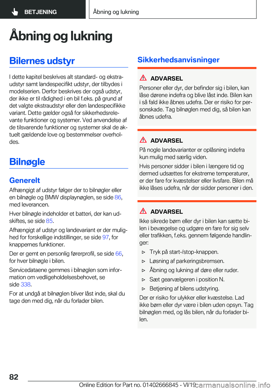 BMW X3 M 2020  InstruktionsbØger (in Danish) �Å�b�n�i�n�g��o�g��l�u�k�n�i�n�g�B�i�l�e�r�n�e�s��u�d�s�t�y�r
�I��d�e�t�t�e��k�a�p�i�t�e�l��b�e�s�k�r�i�v�e�s��a�l�t��s�t�a�n�d�a�r�d�-��o�g��e�k�s�t�r�aj
�u�d�s�t�y�r��s�a�m�t��l�a�n�d�