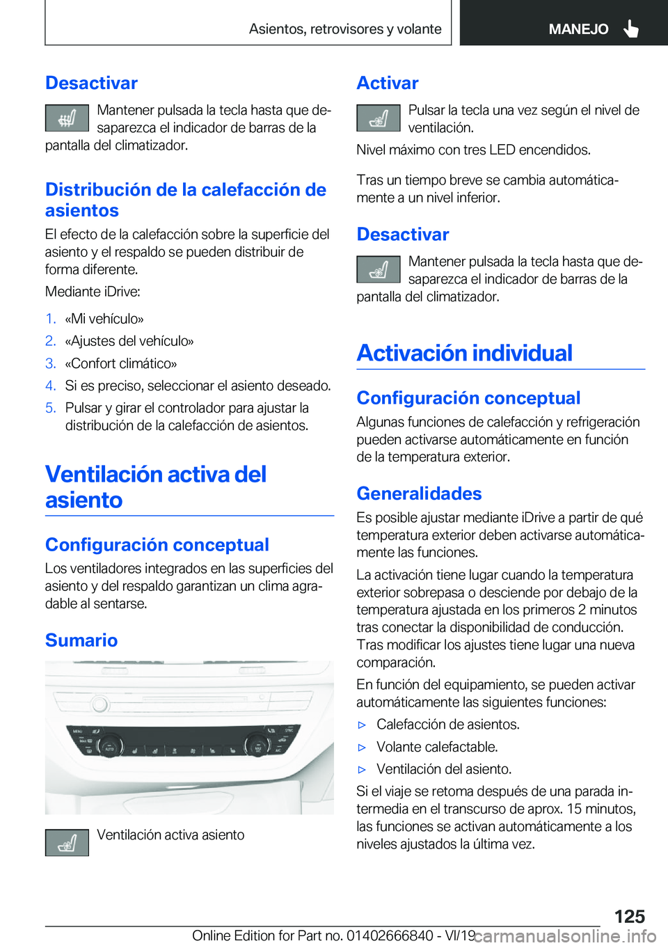 BMW X3 M 2020  Manuales de Empleo (in Spanish) �D�e�s�a�c�t�i�v�a�r�M�a�n�t�e�n�e�r��p�u�l�s�a�d�a��l�a��t�e�c�l�a��h�a�s�t�a��q�u�e��d�eª
�s�a�p�a�r�e�z�c�a��e�l��i�n�d�i�c�a�d�o�r��d�e��b�a�r�r�a�s��d�e��l�a
�p�a�n�t�a�l�l�a��d�e�
