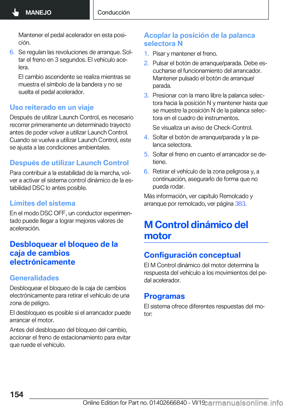 BMW X3 M 2020  Manuales de Empleo (in Spanish) �M�a�n�t�e�n�e�r��e�l��p�e�d�a�l��a�c�e�l�e�r�a�d�o�r��e�n��e�s�t�a��p�o�s�iª
�c�i�