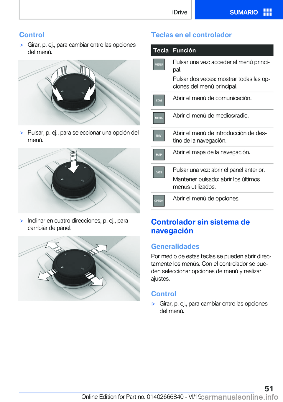 BMW X3 M 2020  Manuales de Empleo (in Spanish) �C�o�n�t�r�o�lx�G�i�r�a�r�,��p�.��e�j�.�,��p�a�r�a��c�a�m�b�i�a�r��e�n�t�r�e��l�a�s��o�p�c�i�o�n�e�s
�d�e�l��m�e�n�