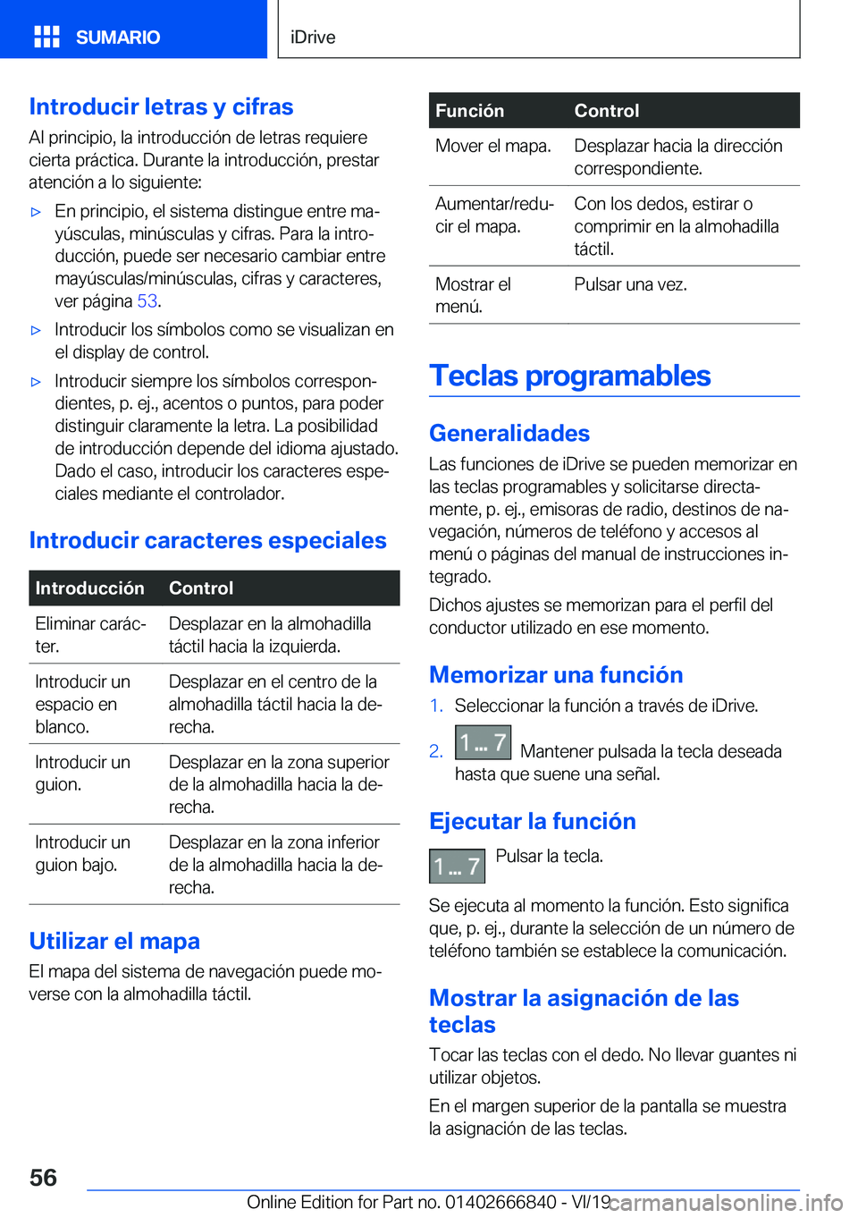 BMW X3 M 2020  Manuales de Empleo (in Spanish) �I�n�t�r�o�d�u�c�i�r��l�e�t�r�a�s��y��c�i�f�r�a�s�A�l��p�r�i�n�c�i�p�i�o�,��l�a��i�n�t�r�o�d�u�c�c�i�