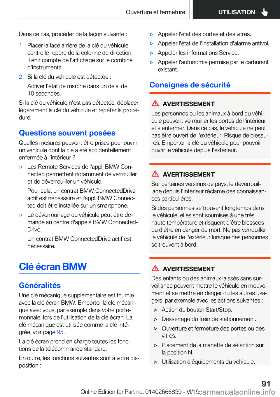 BMW X3 M 2020  Notices Demploi (in French) �D�a�n�s��c�e��c�a�s�,��p�r�o�c�é�d�e�r��d�e��l�a��f�a�ç�o�n��s�u�i�v�a�n�t�e��:�1�.�P�l�a�c�e�r��l�a��f�a�c�e��a�r�r�i�è�r�e��d�e��l�a��c�l�é��d�u��v�é�h�i�c�u�l�e�c�o�n�t�r�e��