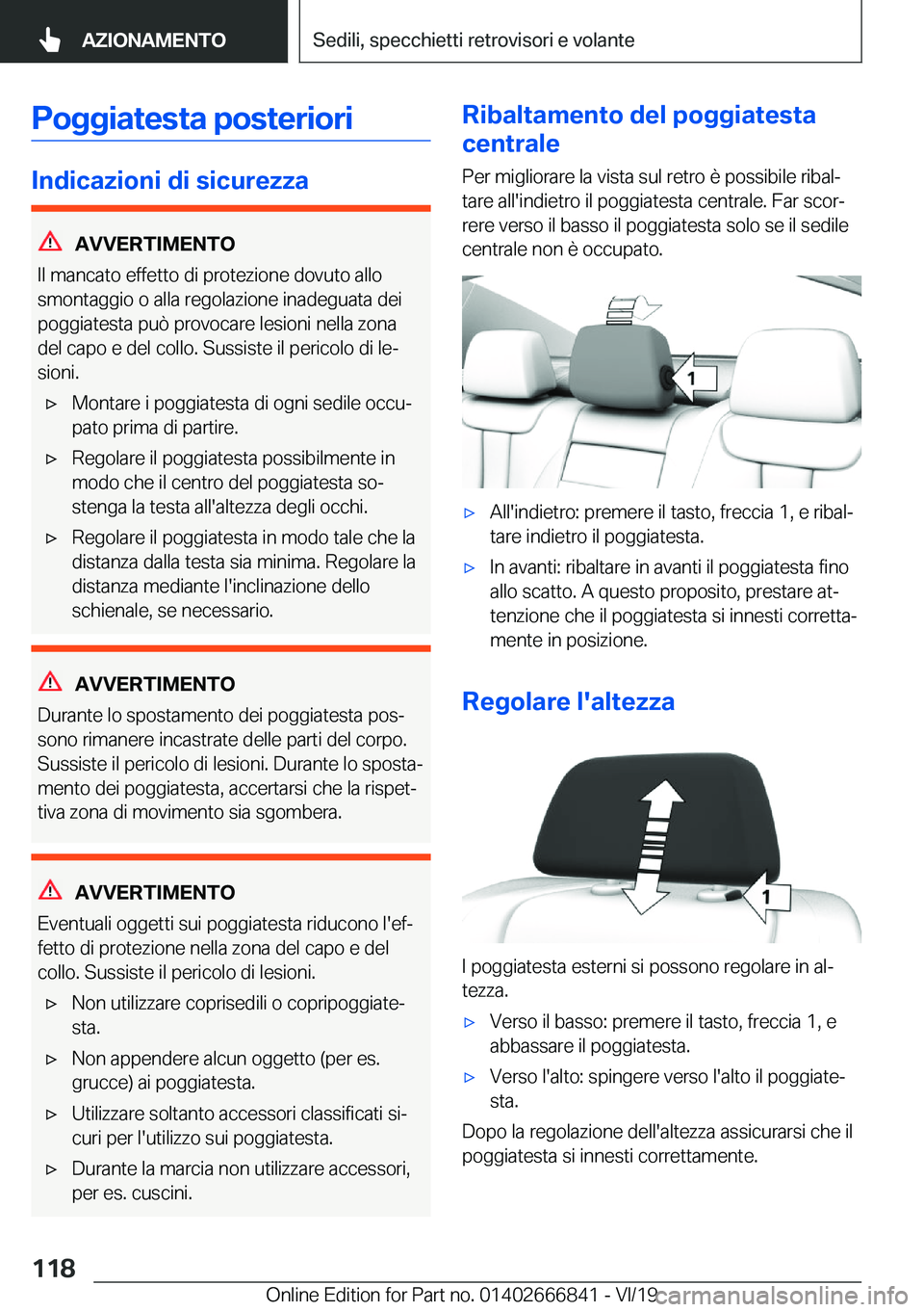 BMW X3 M 2020  Libretti Di Uso E manutenzione (in Italian) �P�o�g�g�i�a�t�e�s�t�a��p�o�s�t�e�r�i�o�r�i
�I�n�d�i�c�a�z�i�o�n�i��d�i��s�i�c�u�r�e�z�z�a
�A�V�V�E�R�T�I�M�E�N�T�O
�I�l��m�a�n�c�a�t�o��e�f�f�e�t�t�o��d�i��p�r�o�t�e�z�i�o�n�e��d�o�v�u�t�o��