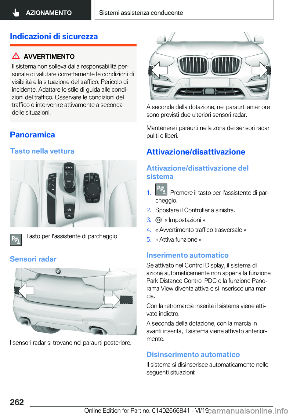 BMW X3 M 2020  Libretti Di Uso E manutenzione (in Italian) �I�n�d�i�c�a�z�i�o�n�i��d�i��s�i�c�u�r�e�z�z�a
�A�V�V�E�R�T�I�M�E�N�T�O
�I�l��s�i�s�t�e�m�a��n�o�n��s�o�l�l�e�v�a��d�a�l�l�a��r�e�s�p�o�n�s�a�b�i�l�i�t�