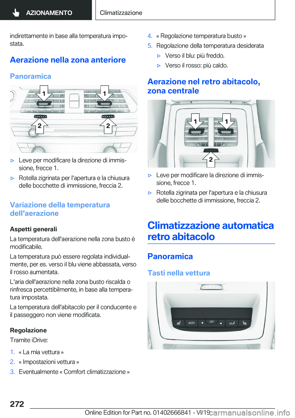 BMW X3 M 2020  Libretti Di Uso E manutenzione (in Italian) �i�n�d�i�r�e�t�t�a�m�e�n�t�e��i�n��b�a�s�e��a�l�l�a��t�e�m�p�e�r�a�t�u�r�a��i�m�p�oª
�s�t�a�t�a�.
�A�e�r�a�z�i�o�n�e��n�e�l�l�a��z�o�n�a��a�n�t�e�r�i�o�r�e
�P�a�n�o�r�a�m�i�c�a'x�L�e�v�e