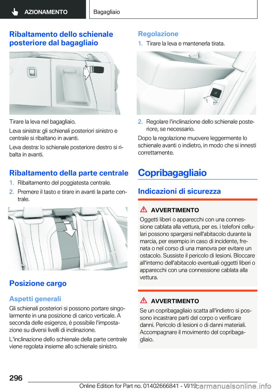 BMW X3 M 2020  Libretti Di Uso E manutenzione (in Italian) �R�i�b�a�l�t�a�m�e�n�t�o��d�e�l�l�o��s�c�h�i�e�n�a�l�e
�p�o�s�t�e�r�i�o�r�e��d�a�l��b�a�g�a�g�l�i�a�i�o
�T�i�r�a�r�e��l�a��l�e�v�a��n�e�l��b�a�g�a�g�l�i�a�i�o�.
�L�e�v�a��s�i�n�i�s�t�r�a�:��