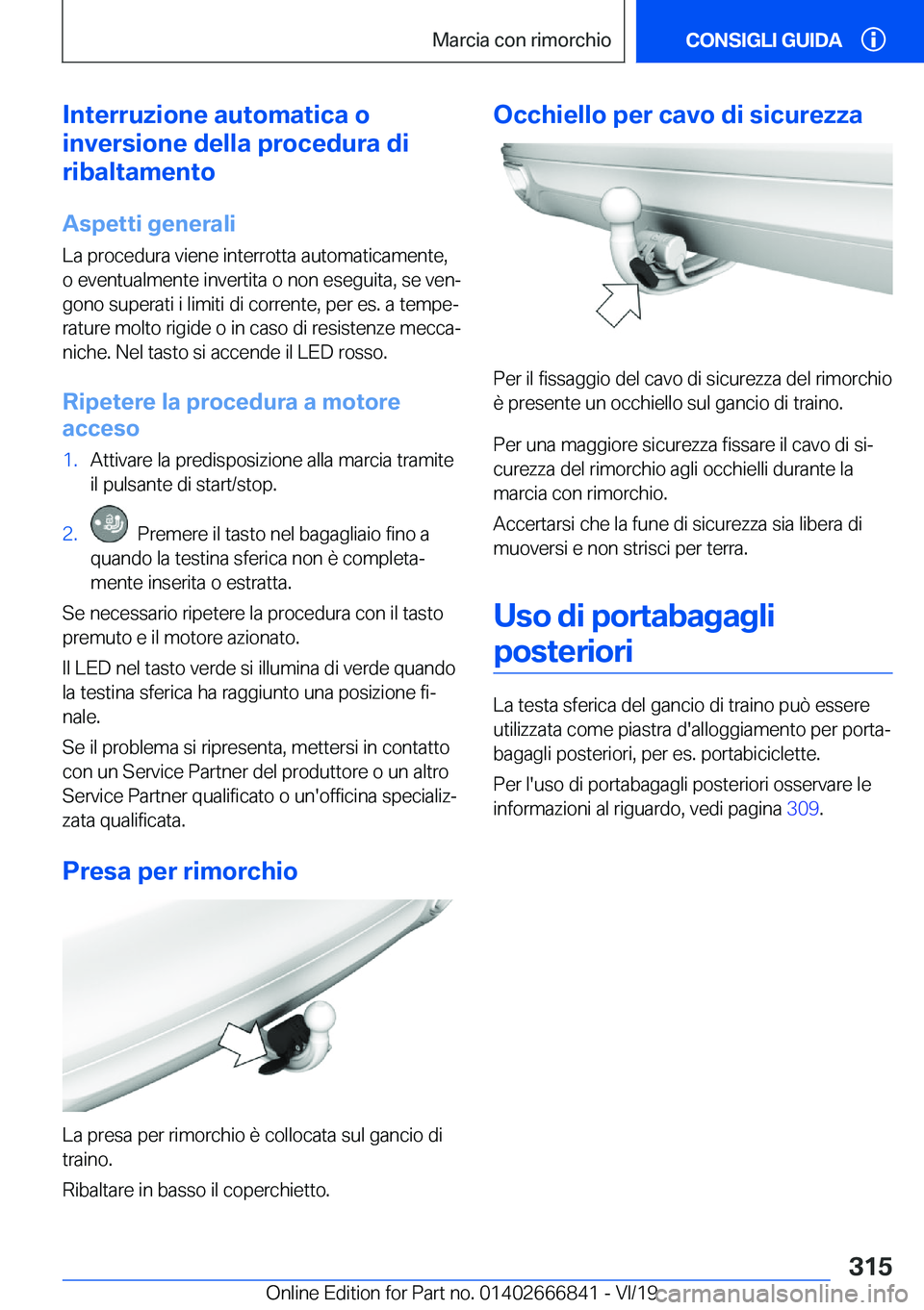 BMW X3 M 2020  Libretti Di Uso E manutenzione (in Italian) �I�n�t�e�r�r�u�z�i�o�n�e��a�u�t�o�m�a�t�i�c�a��o
�i�n�v�e�r�s�i�o�n�e��d�e�l�l�a��p�r�o�c�e�d�u�r�a��d�i
�r�i�b�a�l�t�a�m�e�n�t�o
�A�s�p�e�t�t�i��g�e�n�e�r�a�l�i
�L�a��p�r�o�c�e�d�u�r�a��v�i�e