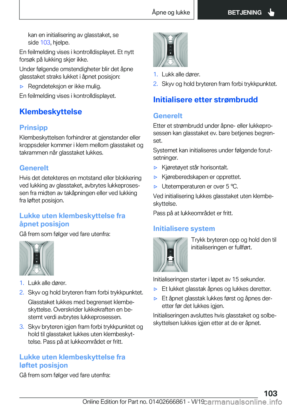 BMW X3 M 2020  InstruksjonsbØker (in Norwegian) �k�a�n��e�n��i�n�i�t�i�a�l�i�s�e�r�i�n�g��a�v��g�l�a�s�s�t�a�k�e�t�,��s�e
�s�i�d�e� �1�0�3�,��h�j�e�l�p�e�.
�E�n��f�e�i�l�m�e�l�d�i�n�g��v�i�s�e�s��i��k�o�n�t�r�o�l�l�d�i�s�p�l�a�y�e�t�.��
